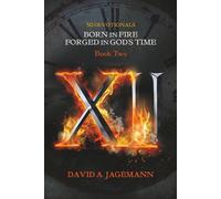XII: 50 Devotionals Born In Fire Forged in God's Time