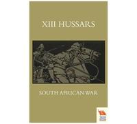 Xiii. Hussars South African Waroctober 1899 - October 1902