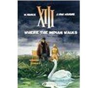XIII - tome 2 Where the Indian walks Jean Van Hamme (Auteur), Vance William (Illustration)