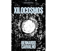 Xilocosmos - Bernardo Carvalho - COMPANHIA DAS LETRAS - ebook (ePub) - Livre