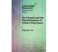 Xin Fengxia and the Transformation of China's Ping Opera