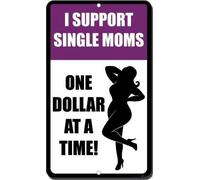 XingFox Panneaux métalliques d'avertissement « Je soutiens les mères célibataires, un dollar à la fois » - 20 x 30 cm