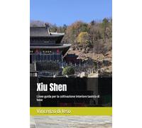 Xiu Shen 修身: Linee guida per la coltivazione interiore taoista di base