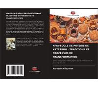 Xiva-École De Poterie De Kattabog : Traditions Et Processus De Transformation