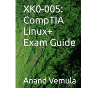 XK0-005: CompTIA Linux+ Exam Guide