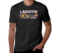 XKPTTRAXC Not Laughter But Ketamine is The Best Medicine T-Shirt Plus Sizes Gifts for Boyfriend Summer Shirt Mens Graphic