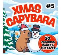 Xmas Capybara Coloring Book: Cute Christmas Capybara Scenes for Kids Ages 3-7 - Holiday Coloring Fun