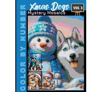 Xmas Dog Mystery Mosaics Vol 3: Color by Number Holiday Book for Adults & Teens | Relaxing Christmas-Themed Puzzle Coloring