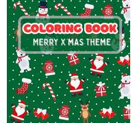 X'mas Theme Coloring book for kids and teens: The best gift for a loved one, kids, children and friend.