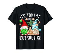 Xmas Vacation GNOME It`s Too Hot for Ugly Christmas Sweater T-Shirt