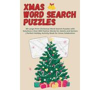 Xmax word search puzzles: 80 Large Print Christmas Word Search Puzzles with Solutions | Over 800 Festive Words for Adults and Seniors | Perfect Holiday Activity Book for Xmas Celebration