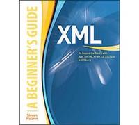XML, BEGINNER'S GUIDE (OSBORNE MCGRAW HILL) Steven Holzner (Auteur)