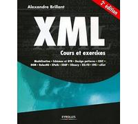 XML: Cours et exercices. Modélisation, Schémas et DTD, design patterns, XSLT, DOM, Relax NG, XPath, SOAP, XQuery, XSL-FO, SVG, eXist.