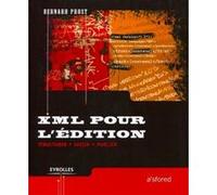 XML pour l'édition Structurer, saisir, publier - Bernard Prost - Eyrolles - broché - Guide