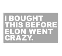 XMSCN Autocollant pour voiture, « I Bought This Before Elon Went Crazy » pour fenêtres ou vernis, pare-chocs, en vinyle, durable et résistant aux intempéries, motif de regret (Blanc)