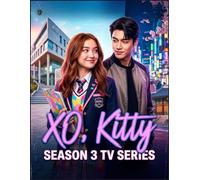 XO, Kitty Season 3 TV Series: Your Complete Fan Guide with Recaps, Romance Timelines & Unforgettable KISS Memories