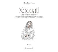 Xocoatl: eine rasante Zeitreise durch die Geschichte des Genusses