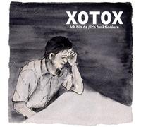 Xotox Ich Bin Da/ Ich Funktioniere (CD)