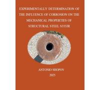 Еxperimentally Determination of the Influence of Corrosion on the Mechanical Properties of Structural Steel S355jr