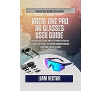 XREAL One Pro AR Glasses User Guide: Everything from Unboxing to Advanced Usage - Setup, Features, Gaming, Accessories, and Preparing for the Enhanced Future