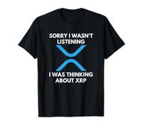 XRP Crypto Merchandise Sorry I Wasn't Listening T-Shirt