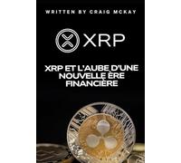 XRP et l’Aube d’une Nouvelle Ère Financière