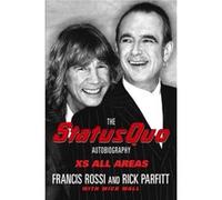Xs All Areas Francis Rossi, Rick Parfitt (Auteur)