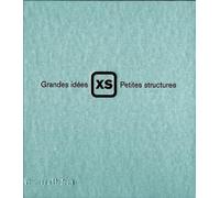 XS : Grandes idées, petites structures