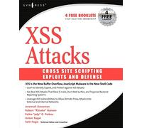 XSS Attacks: Cross Site Scripting Exploits and Defense