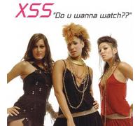 Xss - Do U Wanna Watch [Import]
