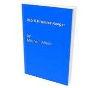 Xtb 5: The Promise Keeper