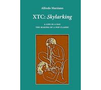 XTC: Skylarking. A Life in a Day: The Making of a Pop Classic