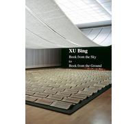 Xu Bing: Book from the Sky to Book from the Ground