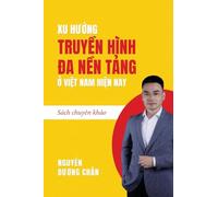 Xu hướng Truyền Hình Đa Nền Tảng ở Việt Nam hiện nay