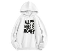 xueneige Tout ce Dont Nous Avons Besoin C'est d'argent Sweat à Capuche Humoristique