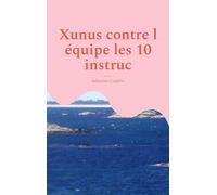 Xunus contre l équipe les 10 instruc