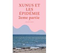 XUNUS ET LES ÉPIDÉMIE 2eme partie
