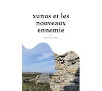 xunus et les nouveaux ennemie