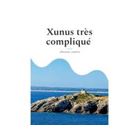 Xunus très compliqué