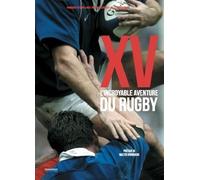 Xv - L'incroyable Aventure Du Rugby