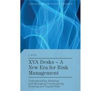 Xva Desks - A New Era For Risk Management: Understanding, Building And Managing Counterparty, Funding And Capital Risk (Applied Quantitative Finance) (Hardcover) Ignacio Ruiz, (Auteur)