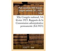 XXe Congrès national, 3-6 février 1923. Rapports de la Commission administrative permanente - Parti Socialiste Sfio - Hachette Bnf - broché - Livre