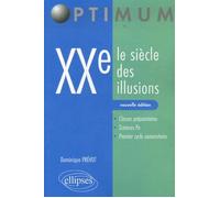 XXe. Le siècle des illusions. Nouvelle édition - Dominique Prévot - Ellipses - broché - Etude
