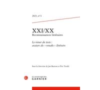 Xxi/xx Le retour du texte : avatars du « remake » littéraire 2023 - Jan Baetens - Classiques Garnier - broché - Revue