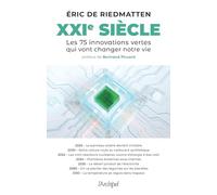 XXIe siècle - Les 75 innovations vertes qui vont changer notre vie