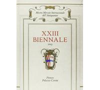 XXIII Biennale. Mostra mercato internazionale dell'antiquariato. Citta di Firenze.