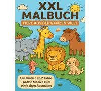 XXL Malbuch - Tiere aus der ganzen Welt: Für Kinder ab 2 Jahre - Malbuch - 58 Bilder zum ausmalen