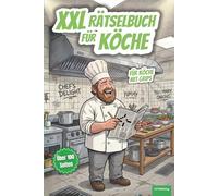 XXL Rätselbuch für Köche: 120 Seiten Gastronomie-Knobelspaß für die Küche, abwechslungsreiche Kreuzworträtsel, Wortsuchrätsel u.v.m, perfektes ... stehen, inklusive Lösungen, für jung und alt
