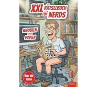 XXL Rätselbuch für Nerds: Knobeln statt Popeln, Über 100 Seiten Knobelspaß für Nerds, Geeks und IT-Interessierte, perfektes Geschenk für Männer, ... Wortsuchrätsel, große Schrift, Geschenkbuch