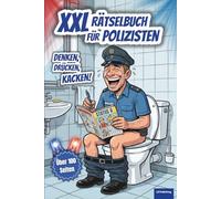 XXL Rätselbuch für Polizisten: Denken - Drücken - Kacken! Klo-Rätsel auf über 100 Seiten, perfektes Geschenk für die Blaulichtfamilie, Knobelspaß mit ... Spaß- und Lernbuch, für jung und alt